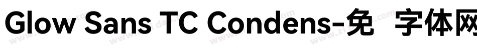 Glow Sans TC Condens字体转换